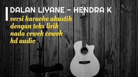 Dalan Liyane Hendra Kumbara Versi Karaoke Gitar Akustik Dengan Teks