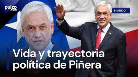 Sebastián Piñera historia de vida y trayectoria política del