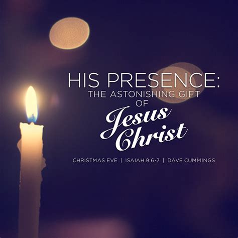 His Presence: The Astonishing Gift Of Jesus Christ – Isaiah 9:6-7 ...