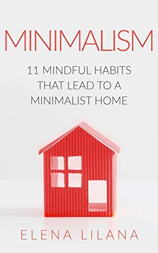 Amazon Co Jp Minimalism The Minimalist Guide 11 Mindful Habits That