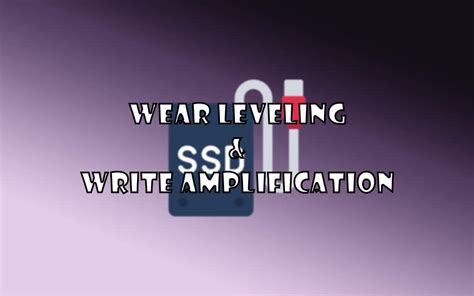 SSD Wear Leveling và Write Amplification là gì Nguyên lý hoạt động