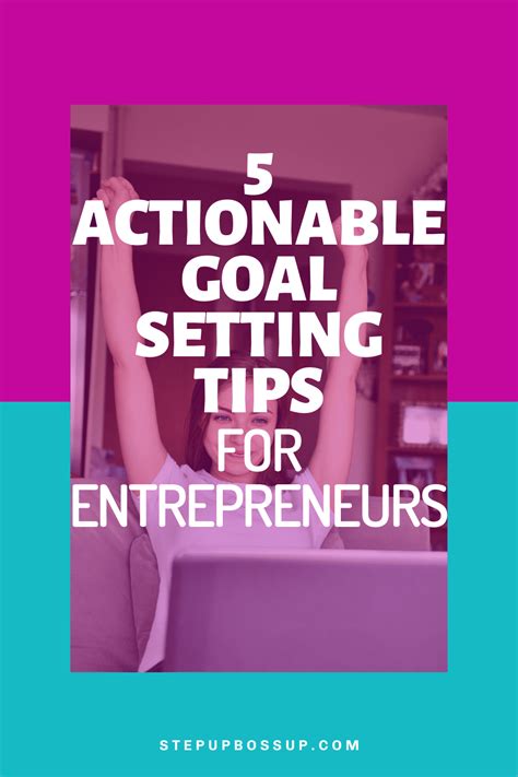 5 Actionable Goal Setting Tips For Entrepreneurs - Step Up Boss Up ...