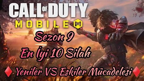 Call Of Duty Mobile Sezon 9 En İyi 10 Silah Yeniler VS Eskiler