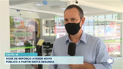 Santos começa a aplicar dose de reforço em pessoas 55 anos Record