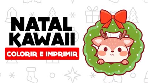 Desenhos Kawaii de Natal para Colorir e Imprimir
