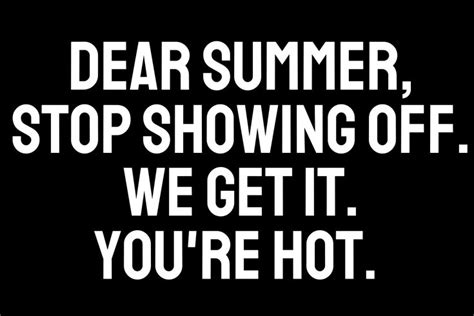 Too Hot To Handle Laugh Away The Heat With These Hot Weather Memes Hot Weather Humor
