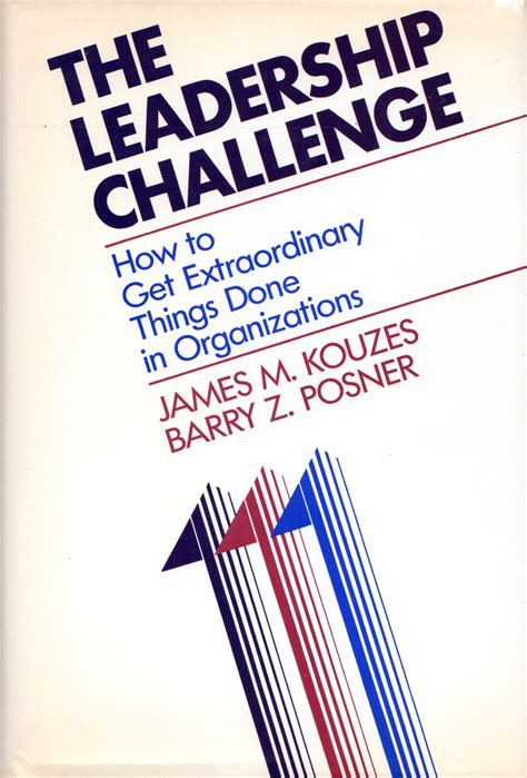 The Leadership Challenge How To Get Extraordinary Things Done In