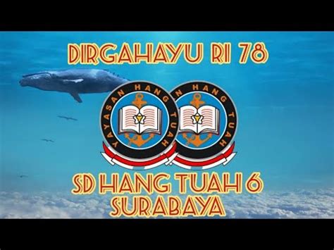 Berjuang Tak Kenal Lelah Bersama Sd Hang Tuah Surabaya Hut Ri Th