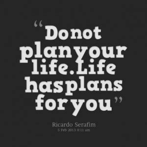 Quotes About Life Plans. QuotesGram