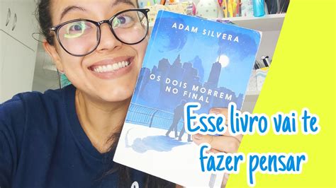 Resenha De Leitura Os Dois Morrem No Final Adam Silvera Um Livro