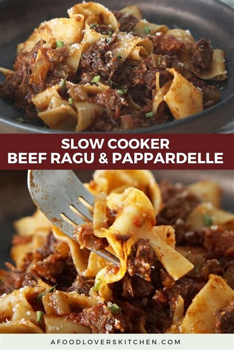 Slow Cooker Beef Ragu With Pappardelle A Food Lover S Kitchen