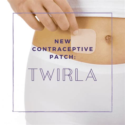 New Contraceptive Patch Twirla Sunshine State Women S Care LLC