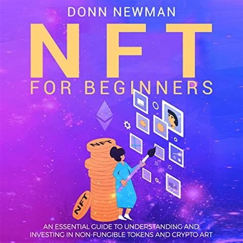 Nft For Beginners An Essential Guide To Understanding And