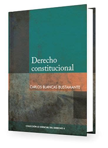 Derecho Constitucional Colecci N Lo Esencial Del Derecho