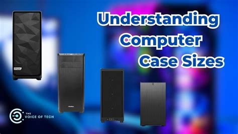 Computer Case Sizes - Explained