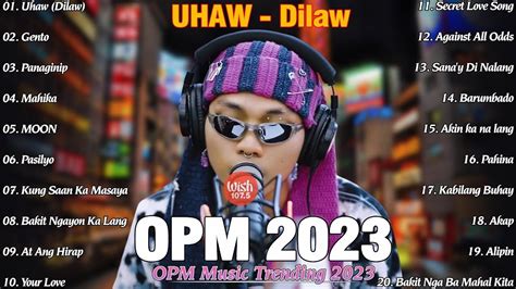 UHAW New OPM Love Songs With 2023 Chill With OPM Tagalog Music Top