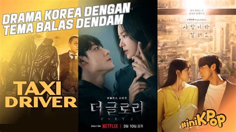 Kumpulan Drama Korea Balas Dendam Yang Bikin Geram Youtube