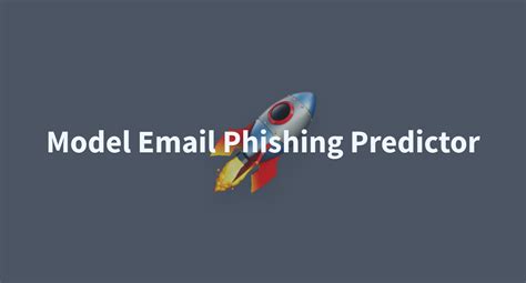 Model Email Phishing Predictor A Hugging Face Space By Otmanebacxg