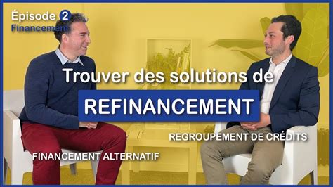 Trouver des solutions de refinancement regroupement de crédits