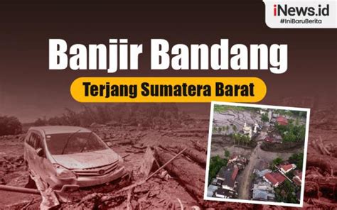 Infografis Sumatera Barat Diterjang Banjir Bandang