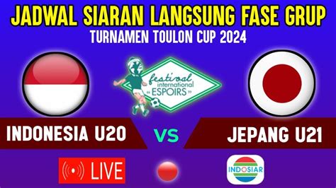 LIVE MALAM HARI INI JADWAL TIMNAS INDONESIA U20 VS JEPANG TURNAMEN