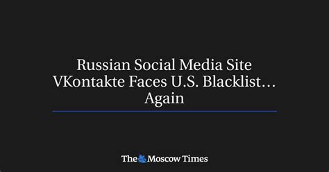 Russian Social Media Site Vkontakte Faces U S Blacklist… Again