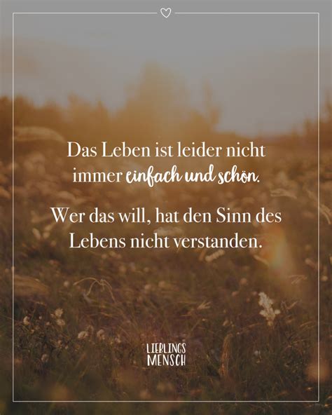 Das Leben Ist Leider Nicht Immer Einfach Und Sch N Wer Das Will Hat