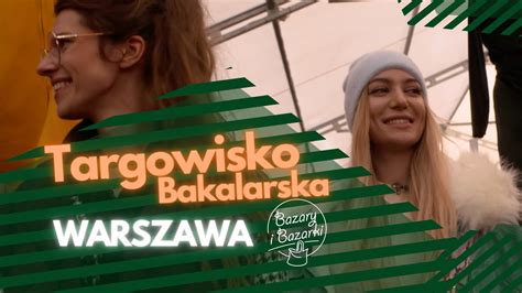 Bazary I Bazarki Odc 6 TARGOWISKO BAKALARSKA WARSZAWA YouTube