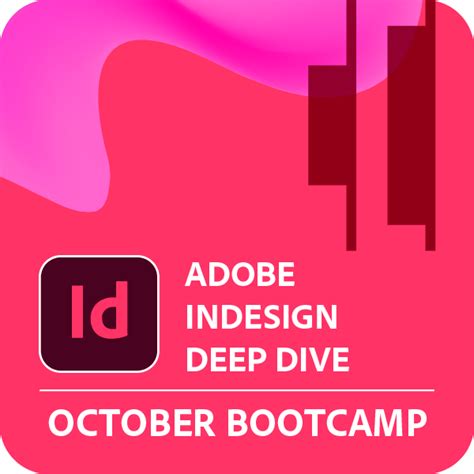 Adobe InDesign Deep Dive Adobe October Bootcamp Credly