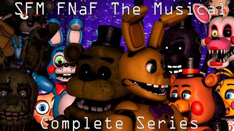 Sfm Fnaf The Musical Complete Series By Random Encounters Dnc