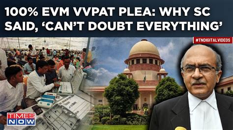 Evm Vvpat Plea Sc Says Cant Doubt All Watch What S Sg S Before