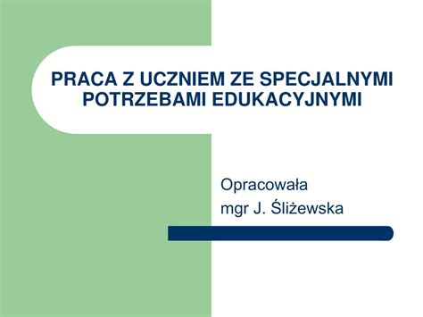 PPT PRACA Z UCZNIEM ZE SPECJALNYMI POTRZEBAMI EDUKACYJNYMI PowerPoint