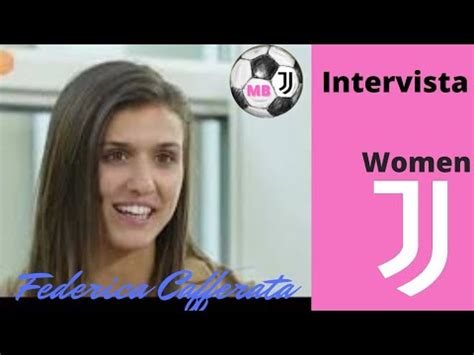 Juventus Women Benvenuta Federica Cafferata Intervista YouTube