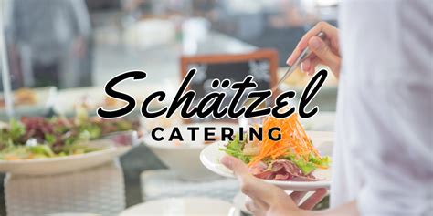 Schätzel Catering Ihr Partner für erstklassige kulinarische Erlebnisse