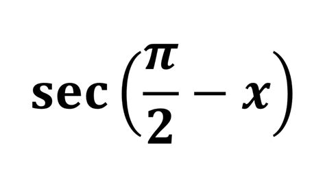 Sec Pi 2 X Sec Pi 2 Theta YouTube