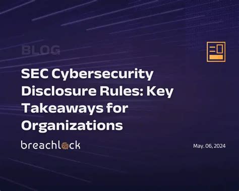 Sec Cybersecurity Disclosure Rules Key Takeaways For Organizations