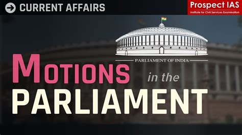 Motions In Parliament Upsc Current Affairs Upsc Prospect Ias Youtube