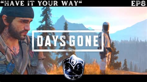 Days Gone PS5 Gameplay Walkthrough HAVE IT YOUR WAY EP8 YouTube