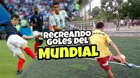 Recreando Goles Del Mundial Youtube