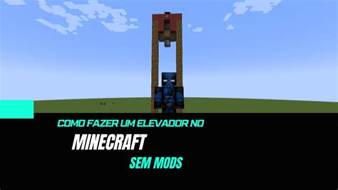 Como Fazer Um Elevador No Minecraft Sem Mods YouTube