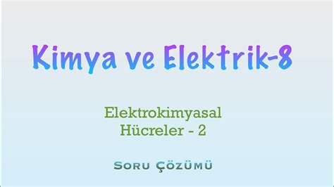 AYT Kimya 12 Sınıf Kimya Kimya ve Elektrik 8 Elektrokimyasal