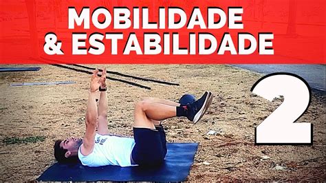 Exerc Cios De Mobilidade E Estabilidade Ativa O Pr Treino Para