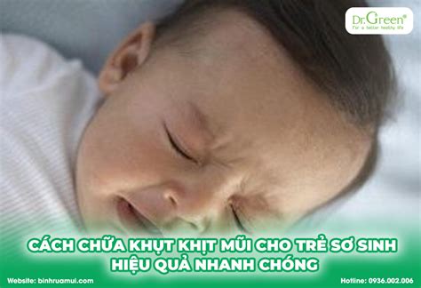 Cách chữa khụt khịt mũi cho trẻ sơ sinh nhanh chóng