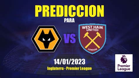 Pron Stico Wolverhampton Wanderers Vs West Ham United Apwin