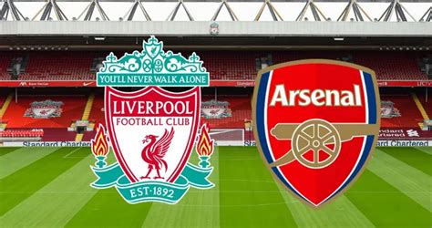 5 Link Live Streaming Arsenal Vs Liverpool Liga Inggris Hari Ini Nonton