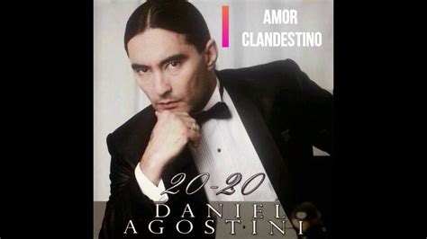 Amor Clandestino - Daniel Agostini - 08 (Album 20-20) - YouTube