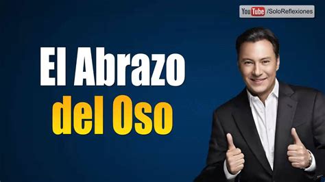 Mariano Osorio El Abrazo Del Oso Reflexiones Sobre La Vida Youtube