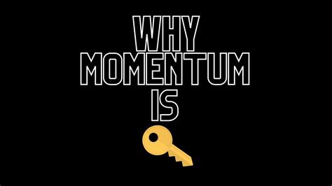 Why Momentum Is KEY YouTube