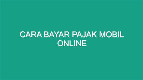 Cara Bayar Pajak Mobil Online Geograf