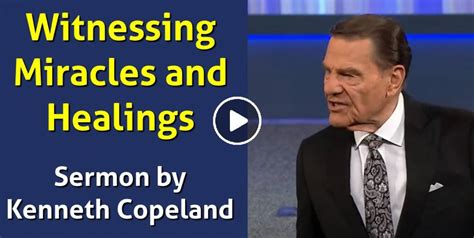 Witnessing Miracles And Healings Kenneth Copeland Sermons Online